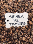 Shiver Me Timbers Blended Coffee - Medium/Dark Roast